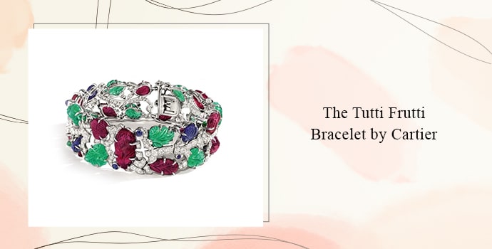 the most expensive bracelet in the world The Tutti Frutti Bracelet by Cartier