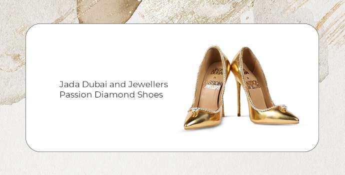 Jada Dubai and Jewellers Passion Diamond Shoes 